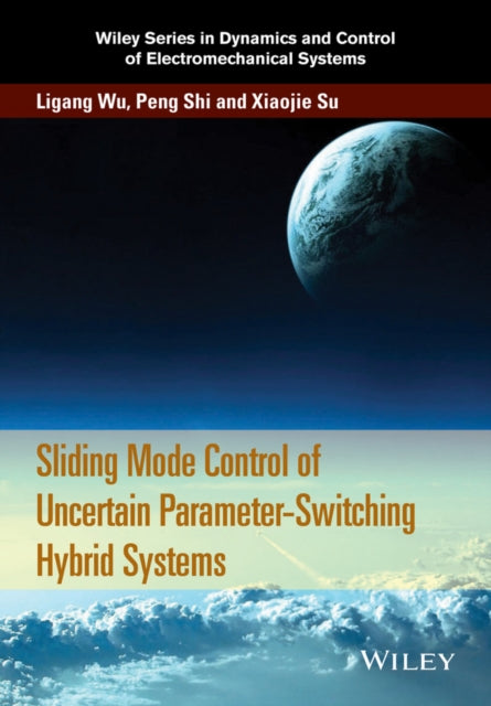 Book cover of: Sliding Mode Control of Uncertain Parameter-Switching Hybrid Systems