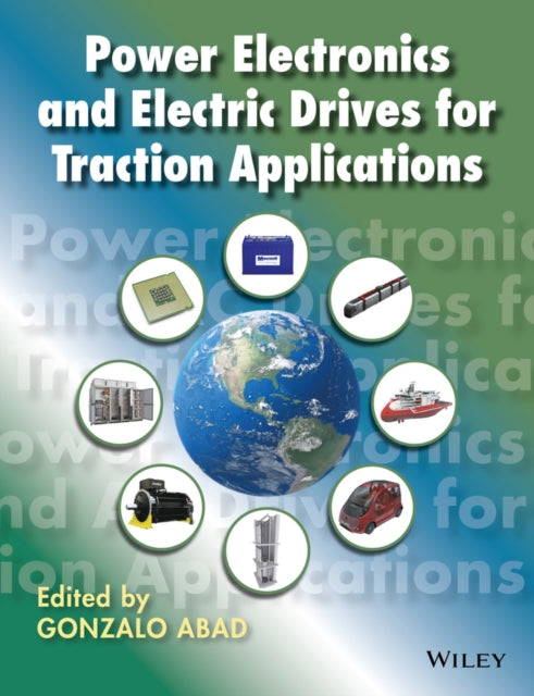 Book cover of: Power Electronics and Electric Drives for Traction Applications. By: Gonzalo Abad