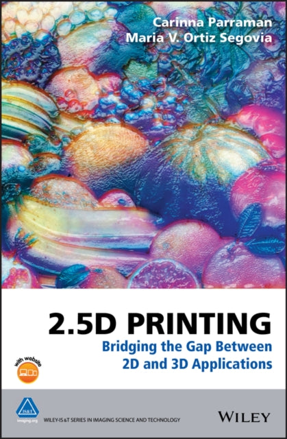 Book cover of: 2.5D Printing. By: Carinna Parraman