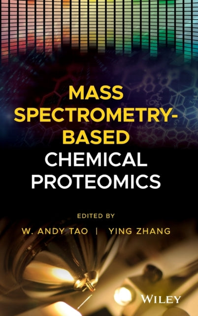 Book cover of: Mass Spectrometry-Based Chemical Proteomics. By: W. Andy Tao