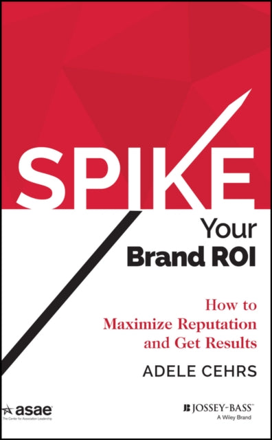Book cover of: Spike your Brand ROI. By: Adele Cehrs