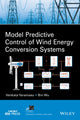 Book cover of: Model Predictive Control of Wind Energy Conversion Systems. By: Venkata Narasimha R. Yaramasu