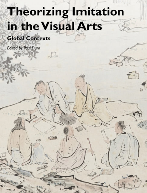 Book cover of: Theorizing Imitation in the Visual Arts. By: Paul Duro