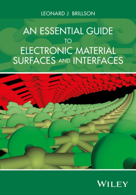 Book cover of: Essential Guide to Electronic Material Surfaces and Interfaces. By: Leonard J. Brillson