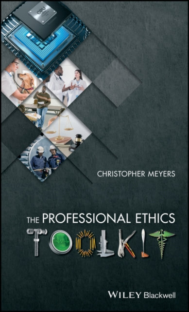 Book cover of: Professional Ethics Toolkit. By: Christopher Meyers