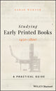 Book cover of: Studying Early Printed Books, 1450-1800. By: Sarah Werner