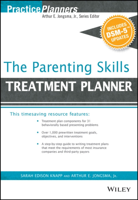 Book cover of: Parenting Skills Treatment Planner, with DSM-5 Updates. By: Arthur E., Jr Jongsma
