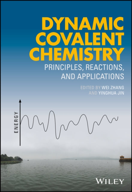 Book cover of: Dynamic Covalent Chemistry. By: Wei Zhang