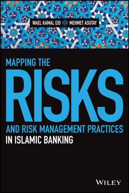 Book cover of: Mapping the Risks and Risk Management Practices in Islamic Banking. By: Wael Kamal Eid
