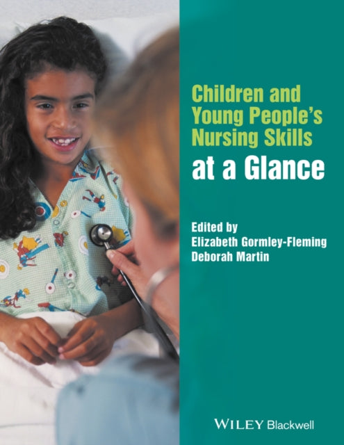 Book cover of: Children and Young People's Nursing Skills at a Glance. By: Elizabeth Gormley-Fleming