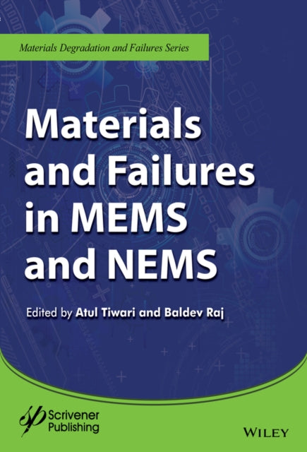 Book cover of: Materials and Failures in MEMS and NEMS. By: Atul Tiwari
