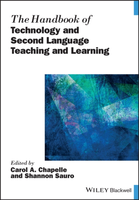 Book cover of: Handbook of Technology and Second Language Teaching and Learning. By: Carol A. Chapelle