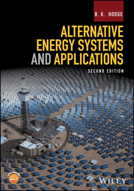 Book cover of: Alternative Energy Systems and Applications. By: B. K. Hodge