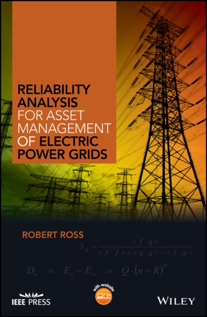 Book cover of: Reliability Analysis for Asset Management of Electric Power Grids. By: Robert D. Ross