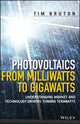 Book cover of: Photovoltaics from Milliwatts to Gigawatts. By: Tim Bruton