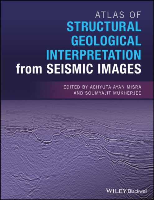 Book cover of: Atlas of Structural Geological Interpretation from Seismic Images