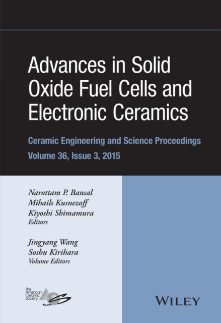 Book cover of: Advances in Solid Oxide Fuel Cells and Electronic Ceramics, Volume 36, Issue 3. By: Narottam P. Bansal