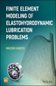 Book cover of: Finite Element Modeling of Elastohydrodynamic Lubrication Problems. By: Wassim Habchi