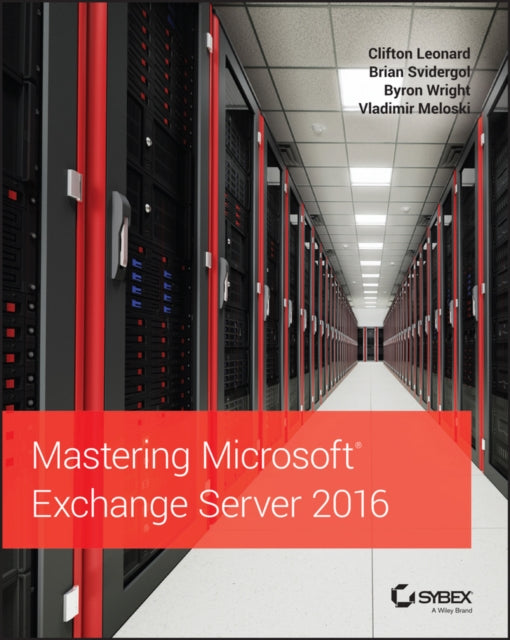 Book cover of: Mastering Microsoft Exchange Server 2016. By: Clifton Leonard