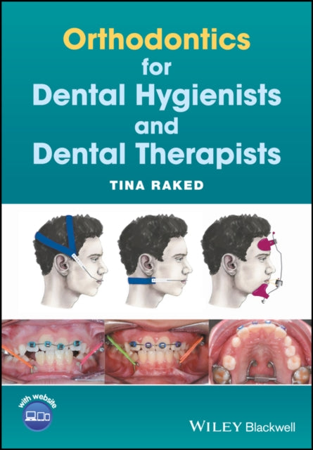 Book cover of: Orthodontics for Dental Hygienists and Dental Therapists. By: Tina Raked