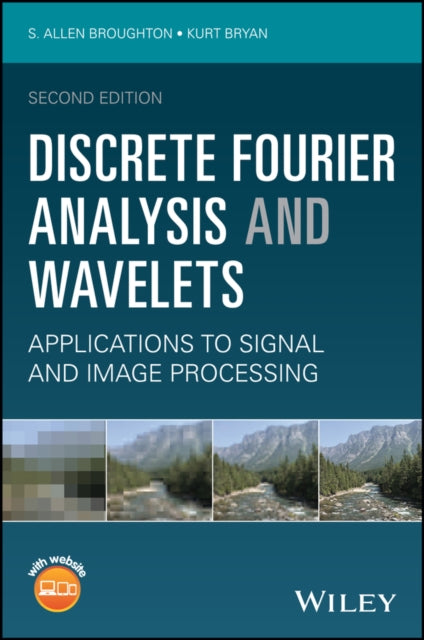 Book cover of: Discrete Fourier Analysis and Wavelets. By: S. Allen Broughton