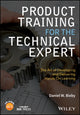 Book cover of: Product Training for the Technical Expert. By: Daniel W. Bixby
