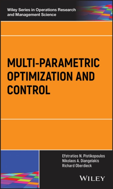 Book cover of: Multi-parametric Optimization and Control. By: Efstratios N. Pistikopoulos