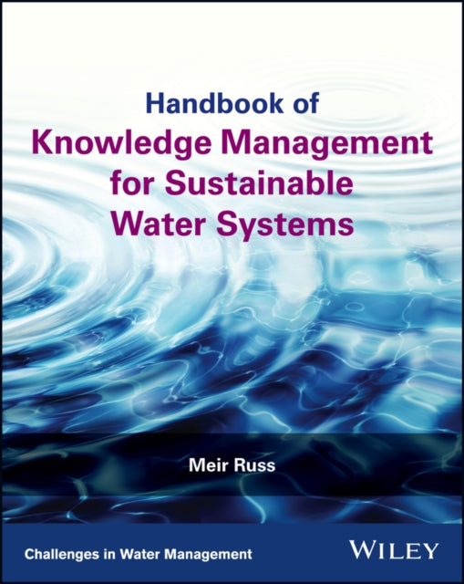 Book cover of: Handbook of Knowledge Management for Sustainable Water Systems