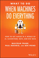 What To Do When Machines Do Everything