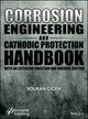 Book cover of: Corrosion Engineering and Cathodic Protection Handbook. By: Volkan Cicek