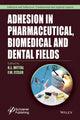 Book cover of: Adhesion in Pharmaceutical, Biomedical, and Dental Fields. By: K. L. Mittal
