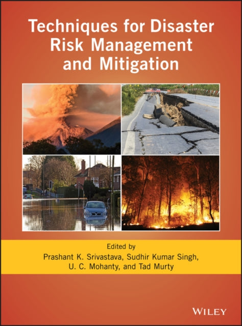 Book cover of: Techniques for Disaster Risk Management and Mitigation. By: Prashant K. Srivastava