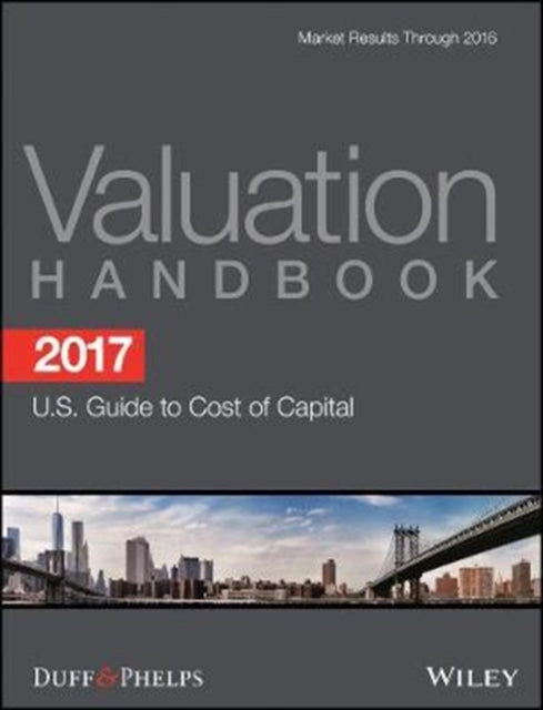 Book cover of: 2017 Valuation Handbook - U.S. Guide to Cost of Capital. By: Roger J. Grabowski