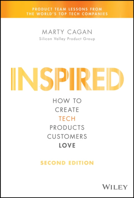 Inspired, How to Create Tech Products Customers Love