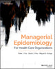 Book cover of: Managerial Epidemiology for Health Care Organizations. By: Peter J. Fos