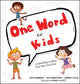 Book cover of: One Word for Kids. By: Jon Gordon