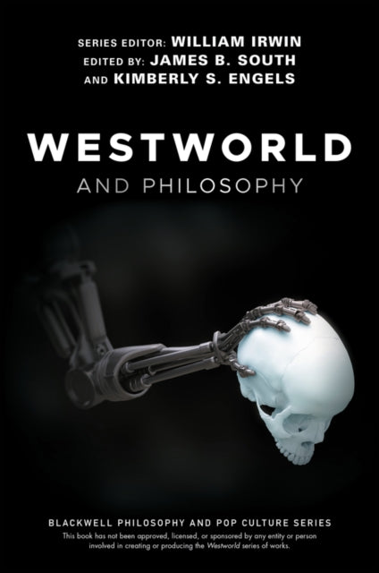 Book cover of: Westworld and Philosophy. By: William Irwin