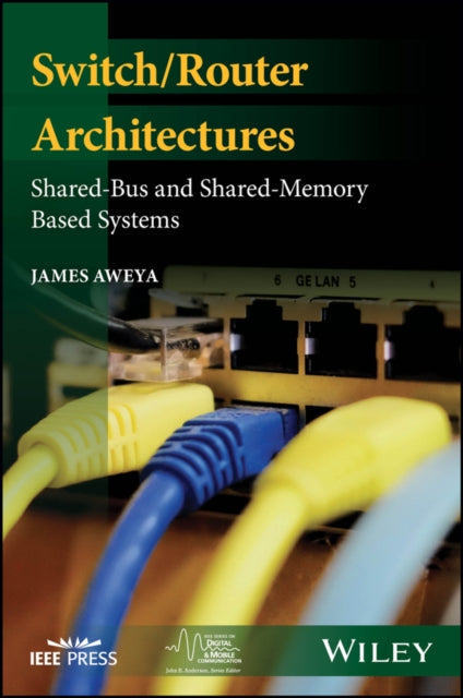 Book cover of: Switch/Router Architectures. By: James Aweya