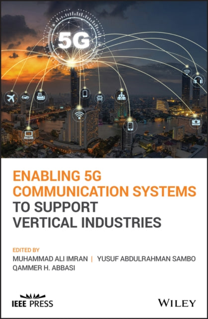 Book cover of: Enabling 5G Communication Systems to Support Vertical Industries. By: Yusuf Abdulrahman Sambo