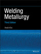 Book cover of: Welding Metallurgy. By: Sindo Kou