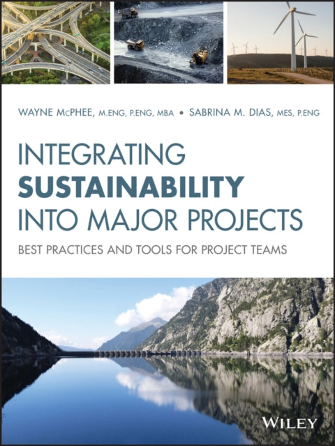 Book cover of: Integrating Sustainability Into Major Projects. By: Wayne McPhee