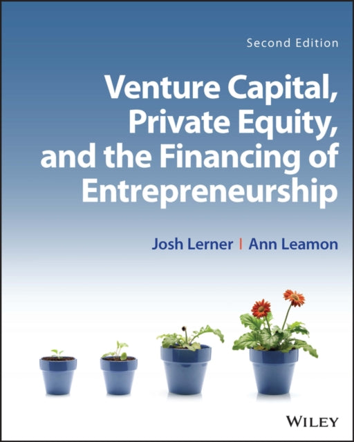 Book cover of: Venture Capital, Private Equity, and the Financing of Entrepreneurship. By: Josh Lerner
