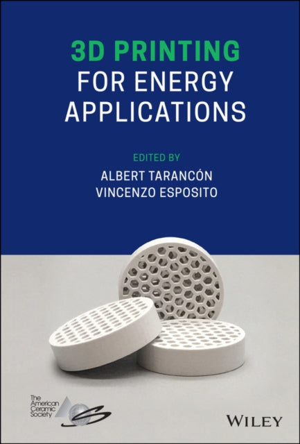 Book cover of: 3D Printing for Energy Applications. By: Albert Tarancón