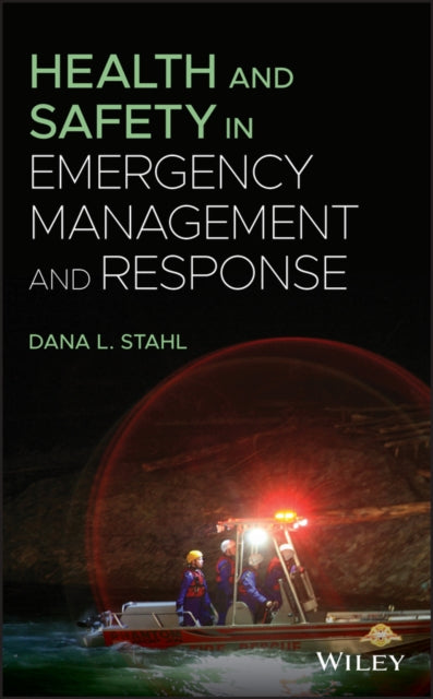 Book cover of: Health and Safety in Emergency Management and Response. By: Dana l Stahl