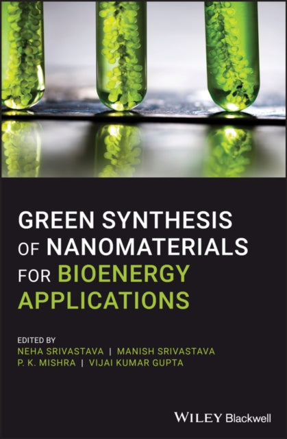 Book cover of: Green Synthesis of Nanomaterials for Bioenergy Applications. By: Neha Srivastava