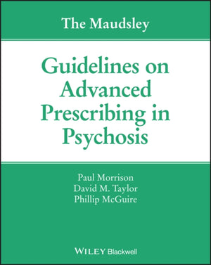 Maudsley Guidelines on Advanced Prescribing in Psychosis