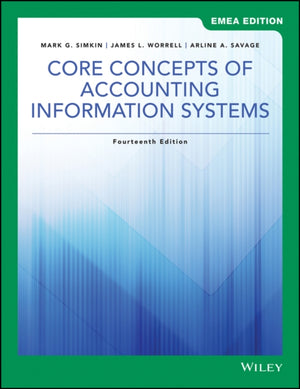 Core Concepts of Accounting Information Systems, EMEA Edition
