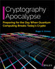 Book cover of: Cryptography Apocalypse. By: Roger A. Grimes