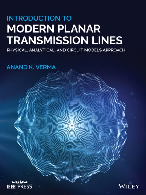 Book cover of: Introduction To Modern Planar Transmission Lines. By: Anand Verma