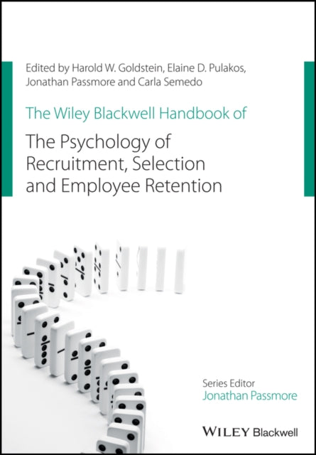 Book cover of: Wiley Blackwell Handbook of the Psychology of Recruitment, Selection and Employee Retention. By: Harold W. Goldstein
